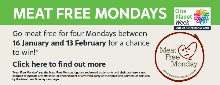 Meat Free Mondays: Go meat from for four Mondays between 16 January and 13 February for a chance to win! Click here to find out more.